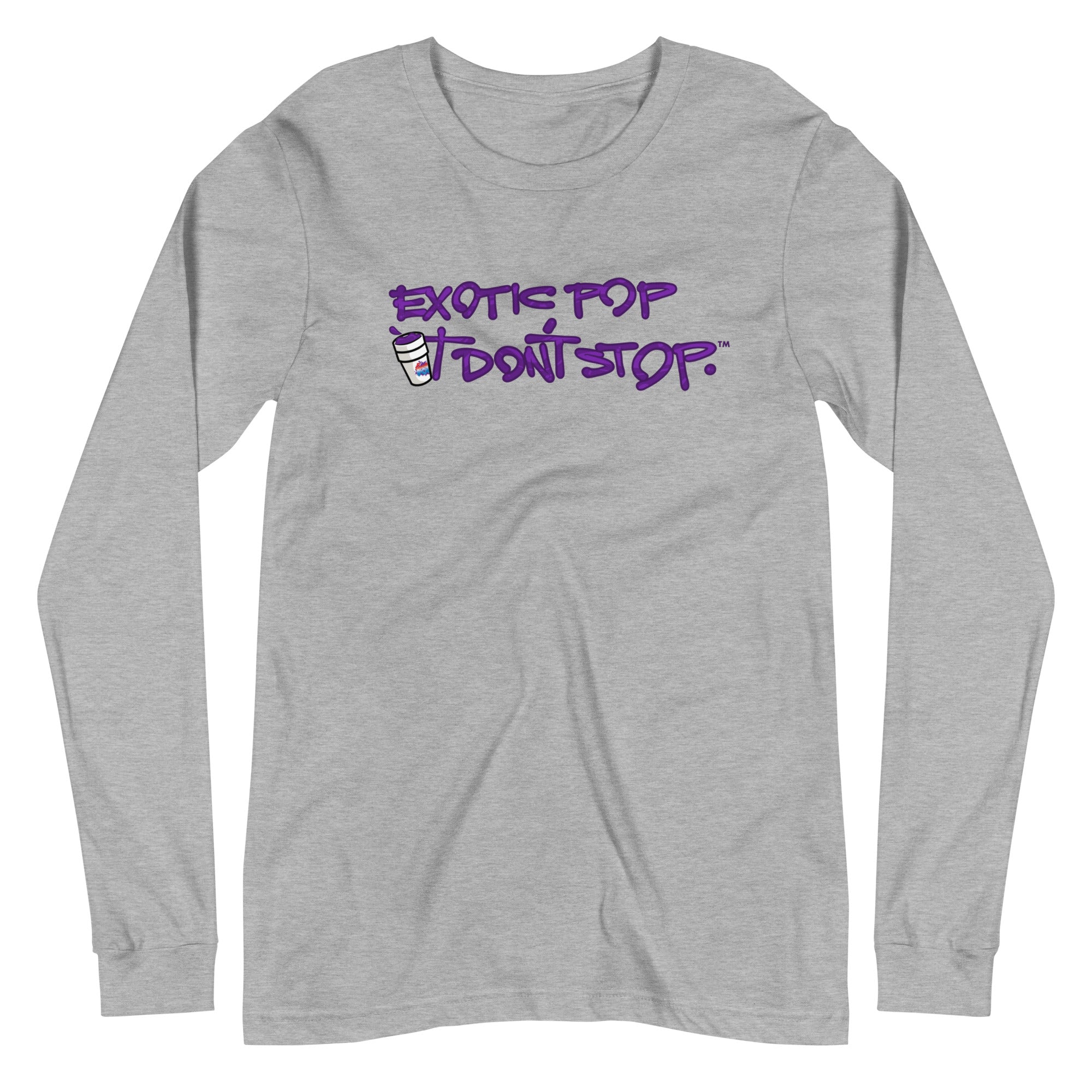 Exotic Pop It Dont Stop Unisex Long Sleeve Tee