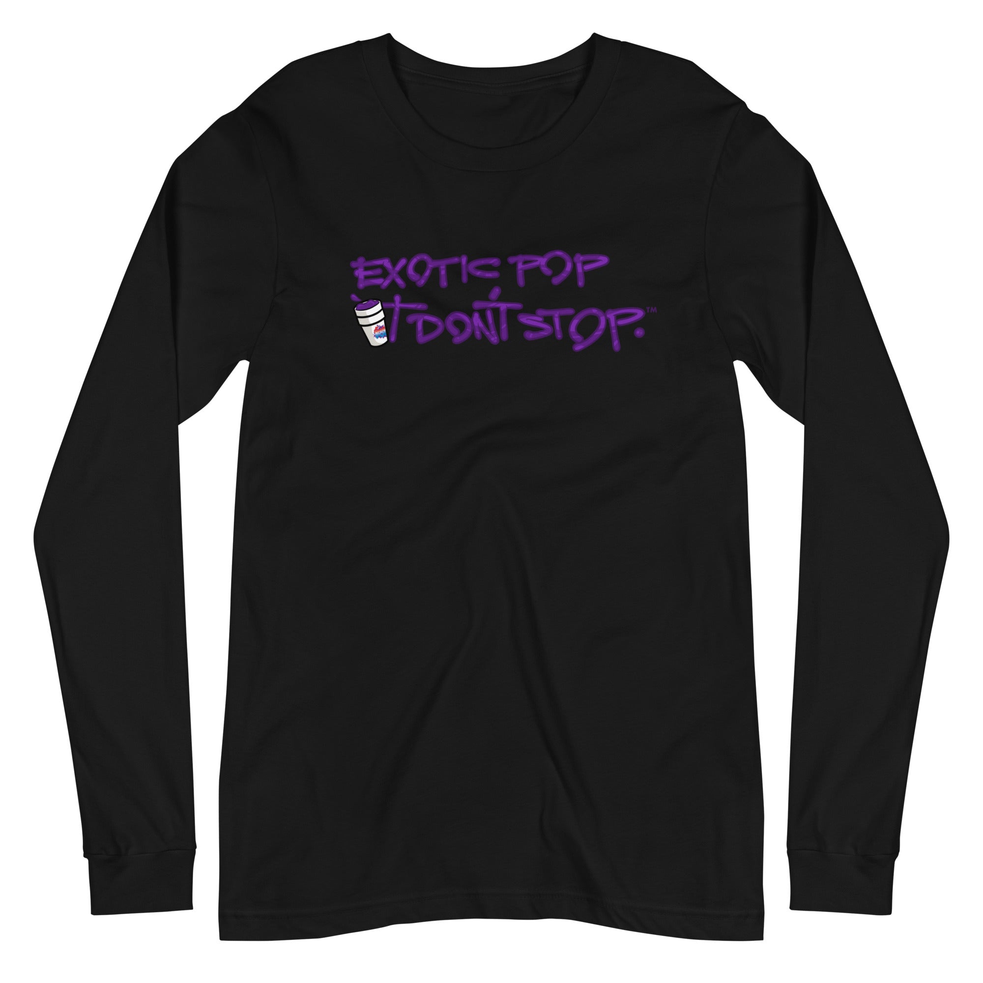 Exotic Pop It Dont Stop Unisex Long Sleeve Tee
